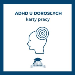 Karty Pracy - ADHD u dorosłych