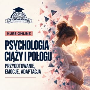 Psychologia ciąży i połogu: przygotowanie, emocje, adaptacja