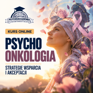 Psychoonkologia: strategie wsparcia i akceptacji